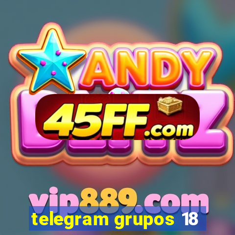 telegram grupos 18